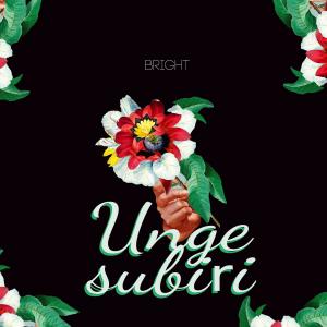 收聽Bright的Ungesubiri歌詞歌曲