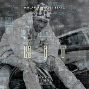 Listen to Hit (Explicit) song with lyrics from Molan