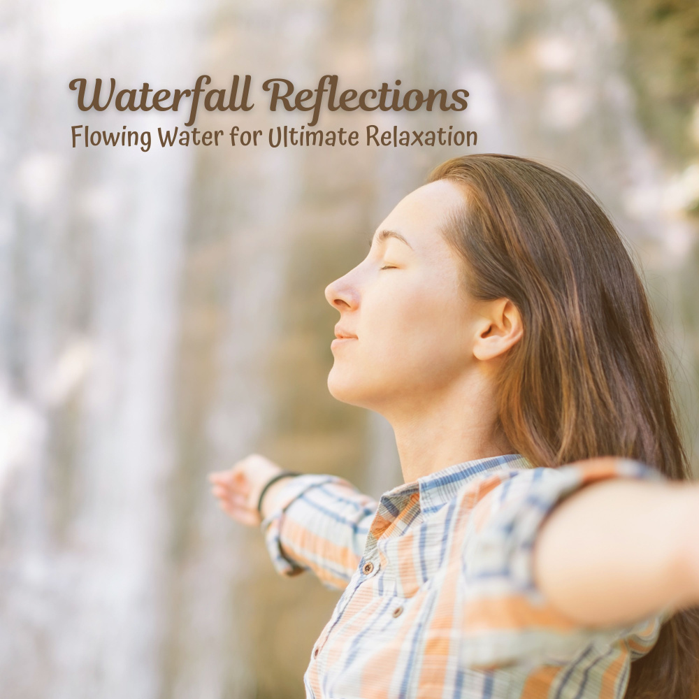 Waterfall Reflections for Complete Relaxation