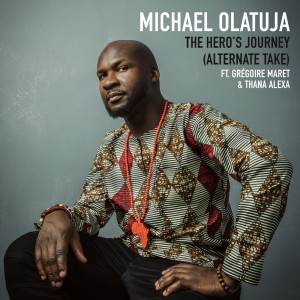 อัลบัม The Hero's Journey (Alternate Take) ศิลปิน Michael Olatuja