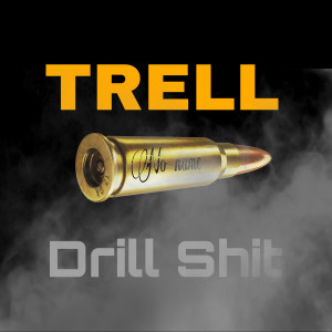 Dengarkan lagu Drill Shit (Explicit) nyanyian Trell dengan lirik