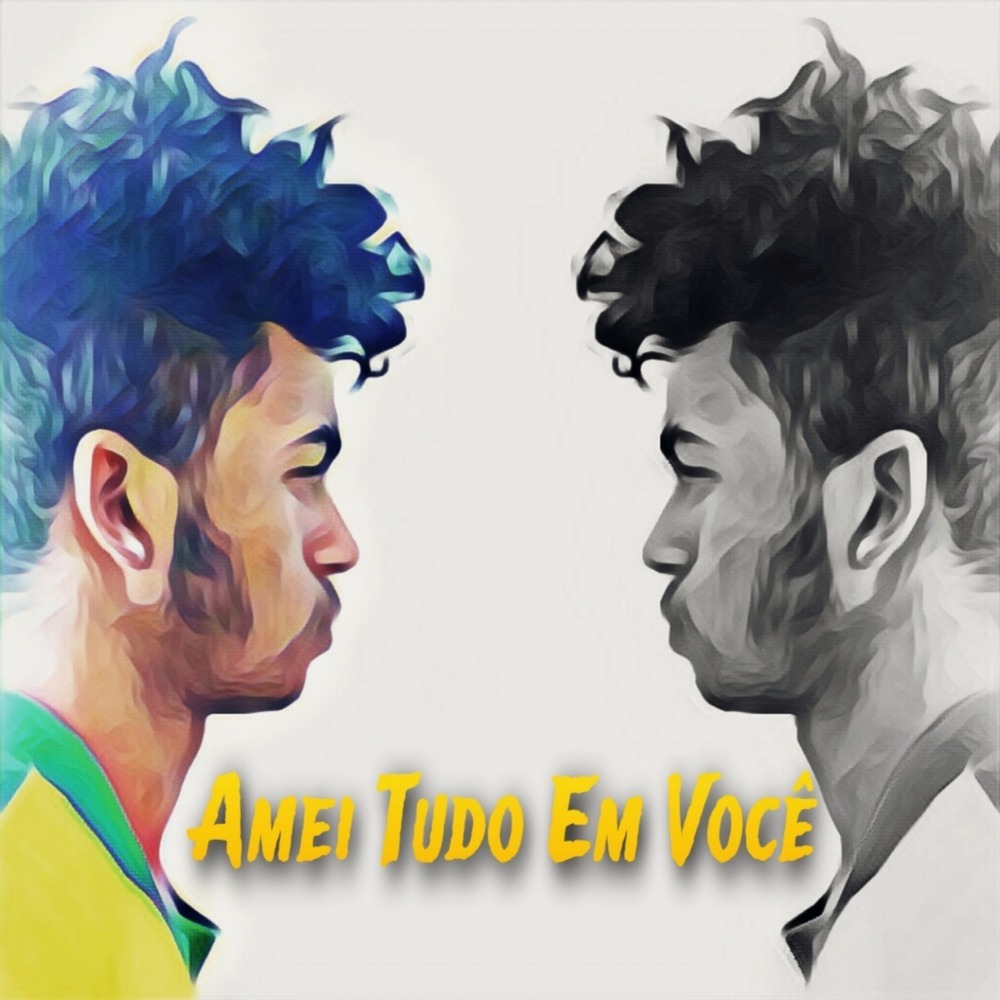 Amei tudo em você