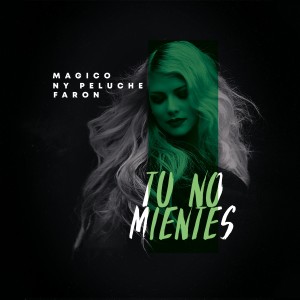 收听Faron的Tu No Mientes歌词歌曲
