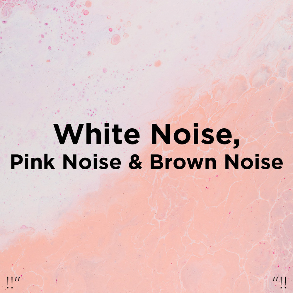 White Noise Pink Noise Brown Noise Mp3 Mp3   1000 