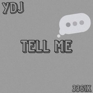 收聽Young DJ的Tell Me (Explicit)歌詞歌曲