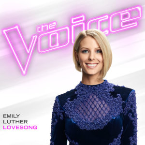 ดาวน์โหลดและฟังเพลง Lovesong (The Voice Performance) พร้อมเนื้อเพลงจาก Emily Luther
