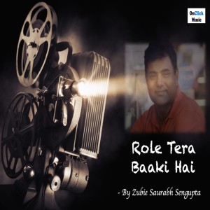 Album Role Tera Baaki Hai from Zubie Saurabh Sengupta
