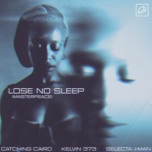 Catching Cairo的專輯Lose No Sleep (Masterpeace)
