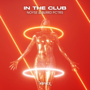 Listen to In The Club (Extended Mix) song with lyrics from NOYSE