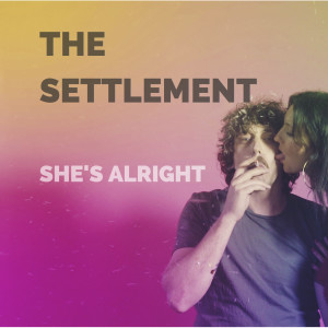收听The Settlement的She's Alright歌词歌曲