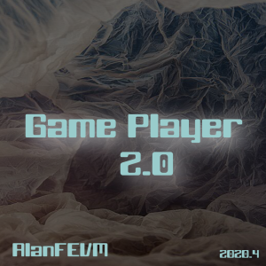Listen to GamePlayer 2.0 (其他) song with lyrics from Alan FEVM