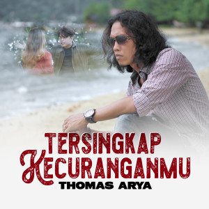 Listen to Terungkap Kecuranganmu song with lyrics from Thomas Arya