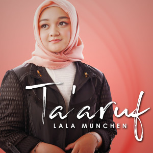 Dengarkan Ta'aruf lagu dari Lala Munchen dengan lirik