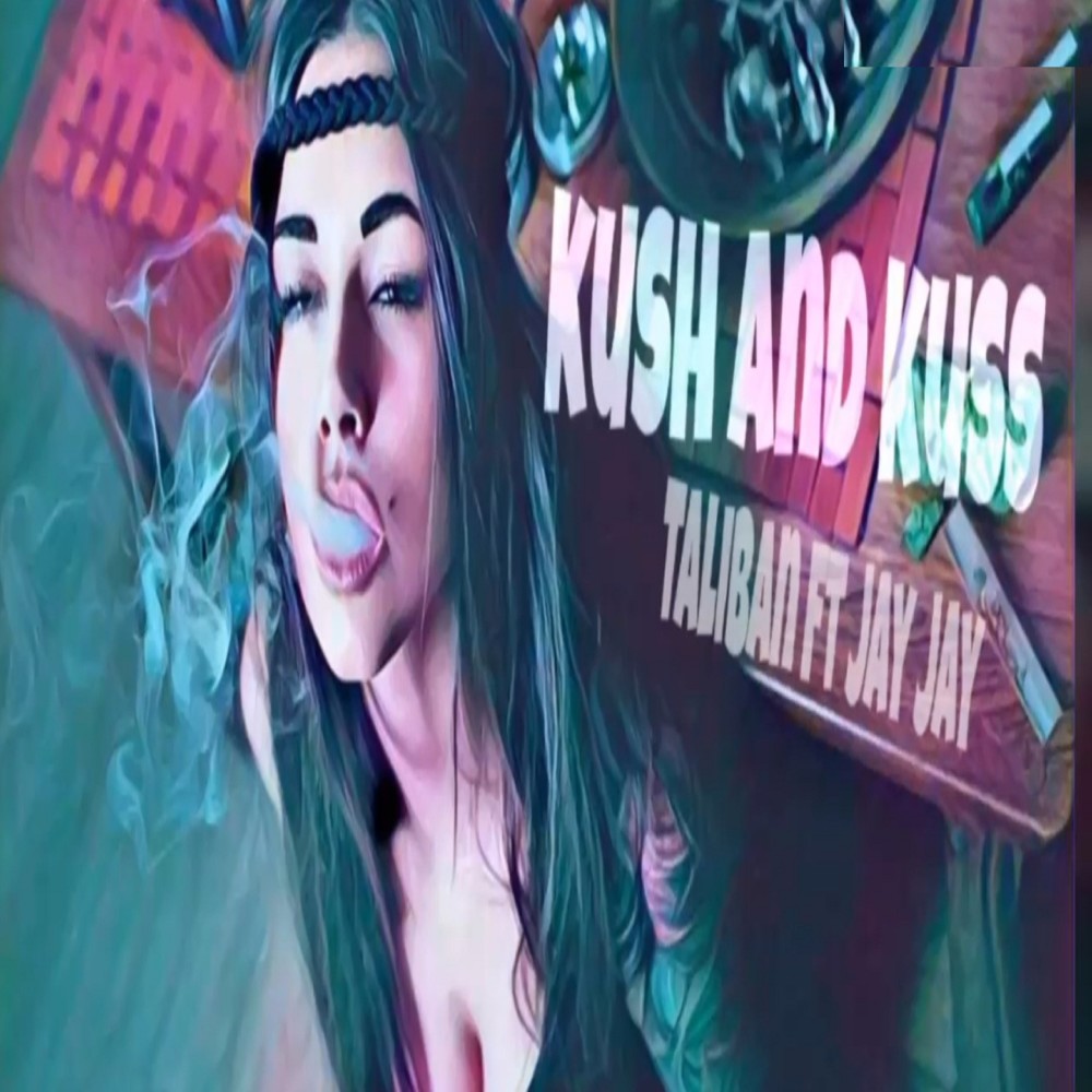 KUSH AND KUSS (Explicit)