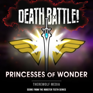 收聽Therewolf Media的Death Battle: Princesses of Wonder (From the Rooster Teeth Series)歌詞歌曲