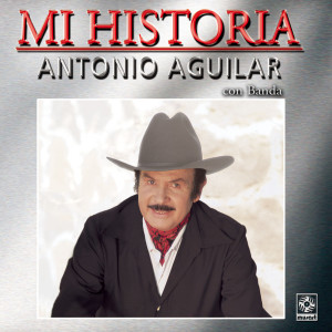 收聽Antonio Aguilar的Señorita Cantinera歌詞歌曲