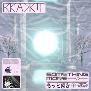 ดาวน์โหลดและฟังเพลง SOMETHING MORE พร้อมเนื้อเพลงจาก Brakkit