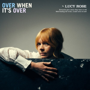 Lucy Rose的專輯Over When It's Over