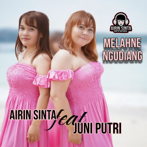 Listen to Melahne Ngudiang song with lyrics from Airin sinta