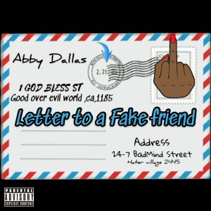 Abby Dallas的專輯Letter to a Fake Friend (Explicit)