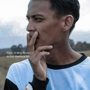 Listen to Orang Miskin song with lyrics from Raditya Adi