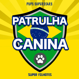 Album Patrulha Canina, Super Filhotes oleh Pups Superstars