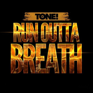 Dengarkan lagu Run Outta Breath (Explicit) nyanyian Tone! dengan lirik