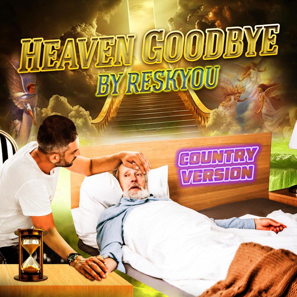 HEAVEN GOODBYE (COUNTRY VERSION) (feat. RYAN WHYTE MALONEY & NEVENA)