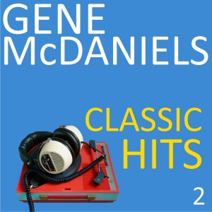 收听Gene McDaniels的The Long Hot Summer歌词歌曲
