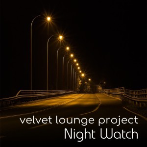 Listen to Night Watch song with lyrics from Velvet Lounge Project