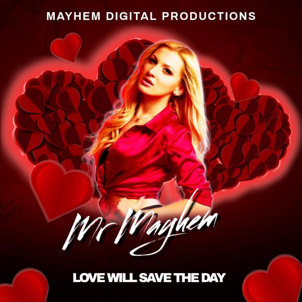 Love Will Save The Day (feat. Mr Mayhem)
