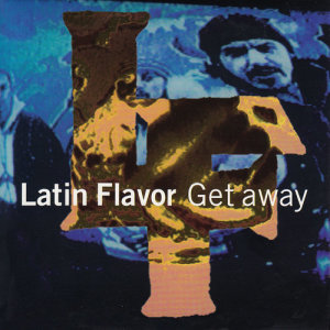 收聽Latin Flavor的Get Away (Explicit)歌詞歌曲