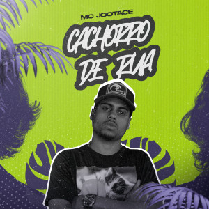 Mc jootace的專輯Cachorro de Rua (Explicit)