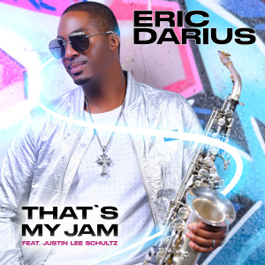 收听Eric Darius的That's My Jam歌词歌曲