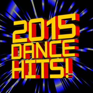 อัลบัม 2015 Dance Hits! ศิลปิน DJ ReMix Factory