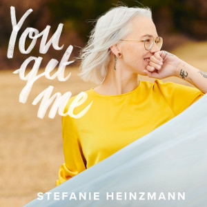 收聽Stefanie Heinzmann的You Get Me歌詞歌曲