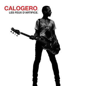 ดาวน์โหลดและฟังเพลง Les feux d'artifice พร้อมเนื้อเพลงจาก Calogero