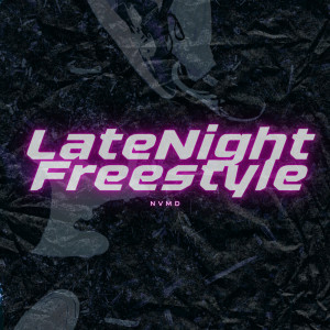 Listen to Latenight Freestyle (Explicit) song with lyrics from Nvmd