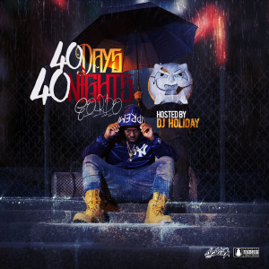 Listen to 40 Days 40 Nights (Explicit) song with lyrics from MLB Gordo