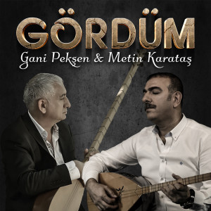 Listen to Gördüm song with lyrics from Gani Pekşen