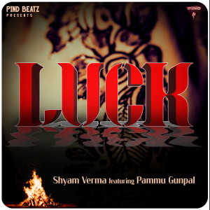 收聽Shyam Verma的Luck歌詞歌曲