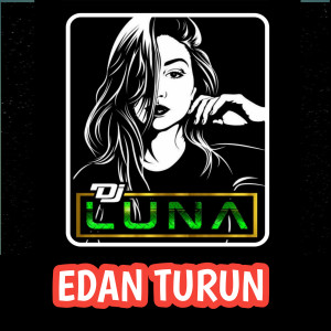 ดาวน์โหลดและฟังเพลง Edan Turun พร้อมเนื้อเพลงจาก DJ Luna