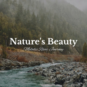 Nature's Beauty: Melodic River Journey dari Whispering Streams