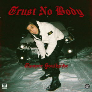 Listen to Trust Nobody song with lyrics from Twopee Southside