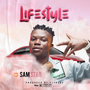 收听Samstar的Lifestyle歌词歌曲