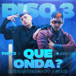 Matias Deago的專輯Piso 3 (Que Onda)