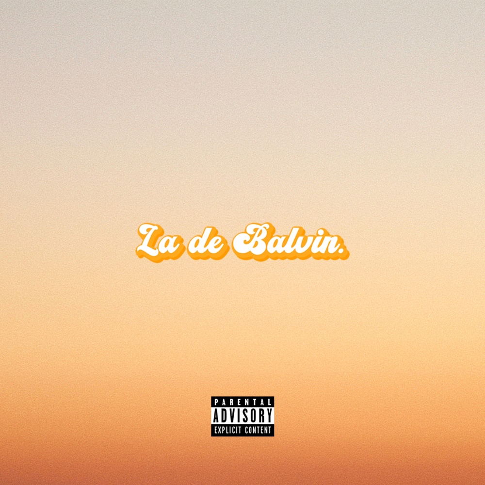 La de Balvin (Explicit)