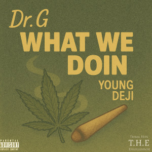 Album What We Doin (Explicit) from Dr.G