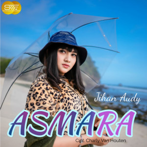 Dengarkan Asmara lagu dari Jihan Audy dengan lirik