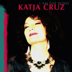 收聽Katja Cruz的I Am the Wind歌詞歌曲